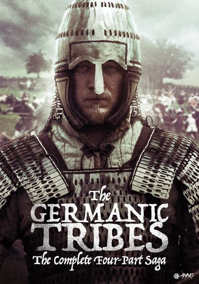 The Germanic Tribes: The Complete Four-Hour Saga