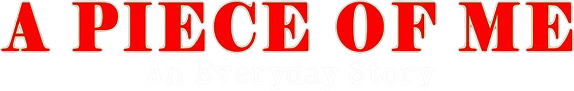 A Piece of Me: An Everyday Story