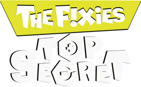The Fixies: Top Secret