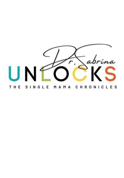 Dr. Sabrina Unlocks the Single Mama Chronicles