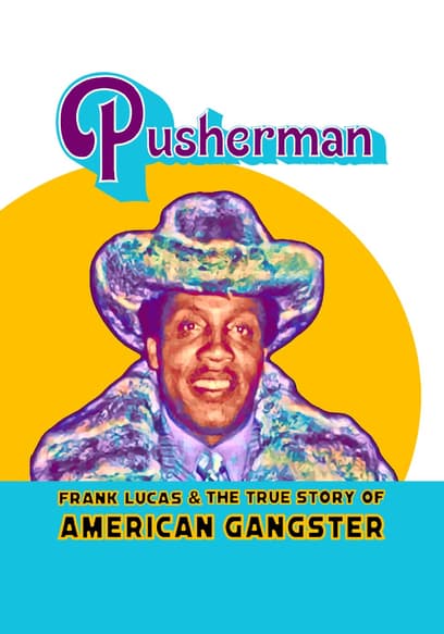 Pusherman: Frank Lucas & the True Story of American Gangster