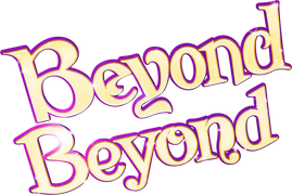 Beyond Beyond