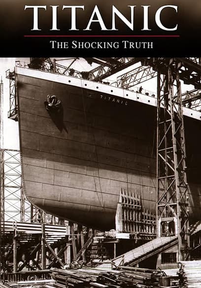 Titanic: The Shocking Truth
