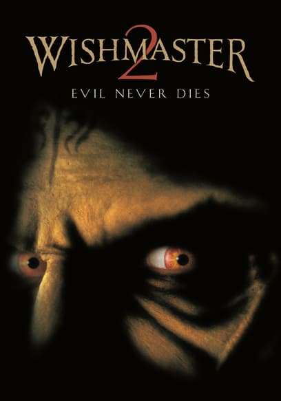 Wishmaster 2: Evil Never Dies