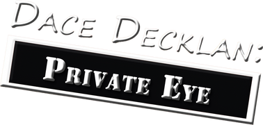 Dace Decklan: Private Eye