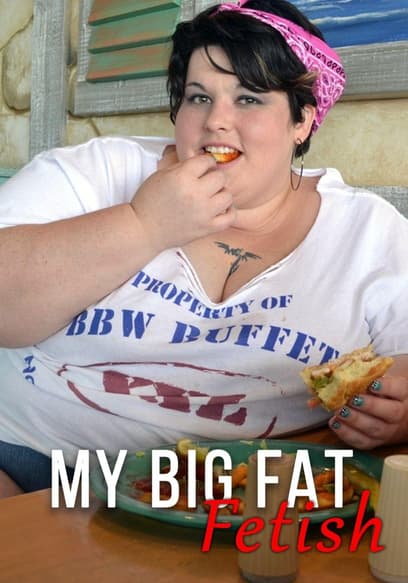 My Big Fat Fetish