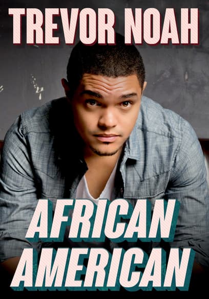 Trevor Noah: African American