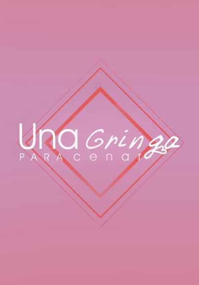 Una gringa para cenar