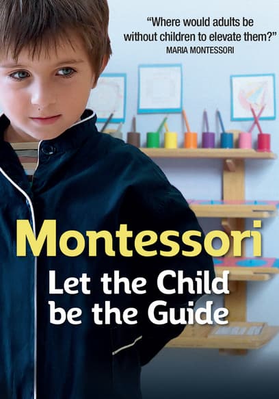Montessori: Let the Child Be the Guide poster