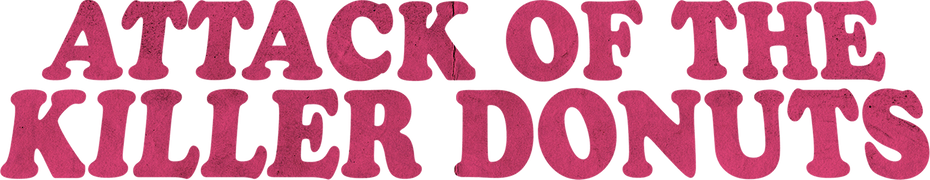 Attack of the Killer Donuts