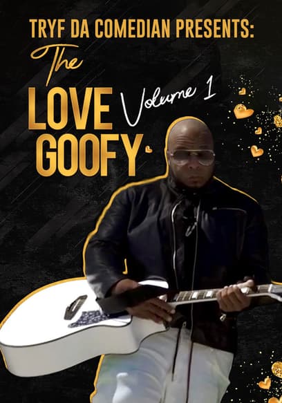 Tryf Da Comedian Presents: The Love Goofy Vol. 1