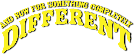 And Now for Something Completely Different