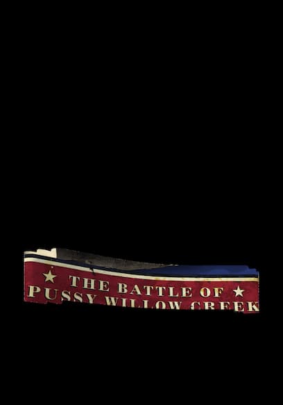 The Battle of Pussy Willow Creek poster