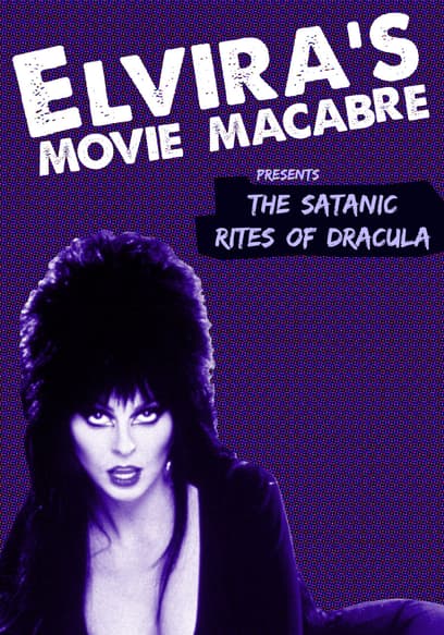 Elvira's Movie Macabre: The Satanic Rites of Dracula