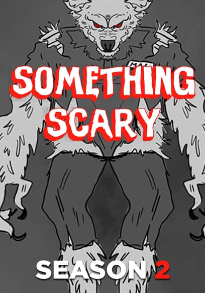 Something Scary