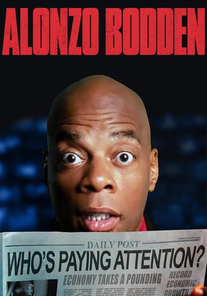 Alonzo Bodden: Who's Paying Attention