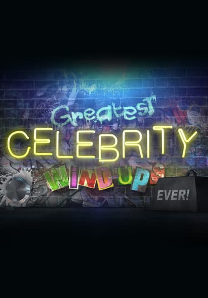 S02:E01 - Greatest Celebrity Windups Ever