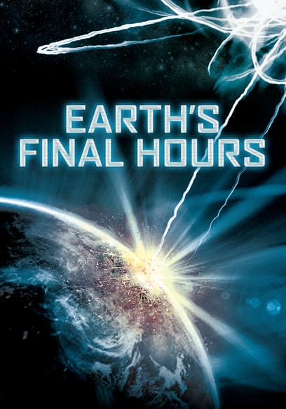 Earth's Final Hours