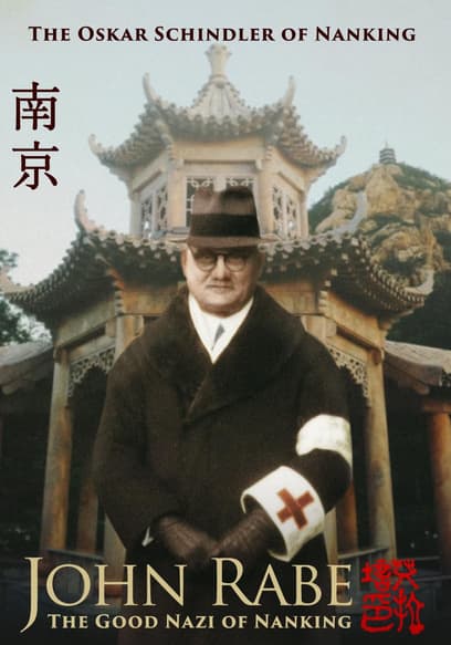 John Rabe: The Good Nazi of Nanking