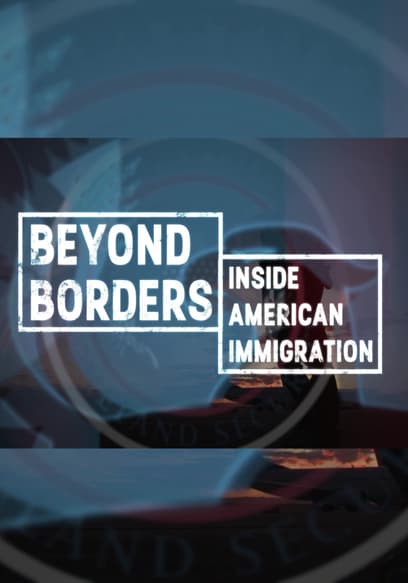 Beyond Borders: Inside American Immigration poster