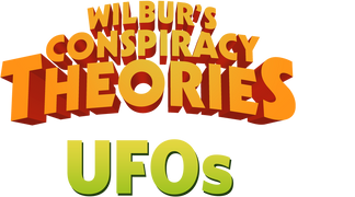 Wilbur's Conspiracy Theories: Ufos