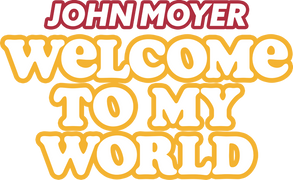 John Moyer: Welcome to My World