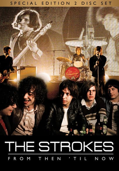 The Strokes - From Then 'til Now