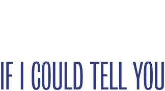If I Could Tell You