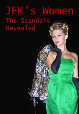 Watch JFK's Women: The Scandals Revealed (2006) - Free Movies | Tubi