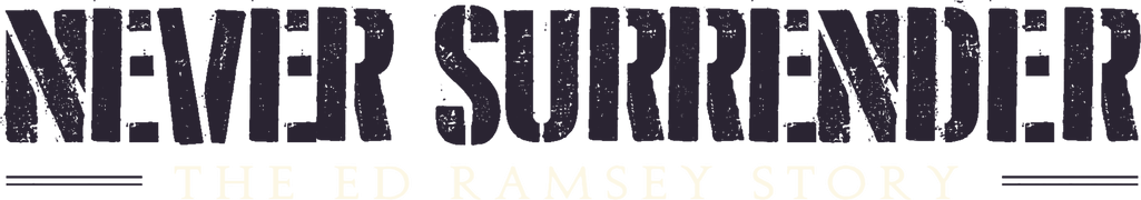 Never Surrender: The Ed Ramsey Story