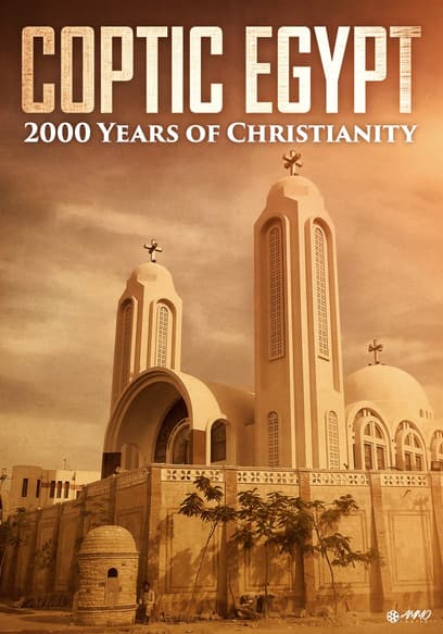 Coptic Egypt: 2000 Years of Christianity