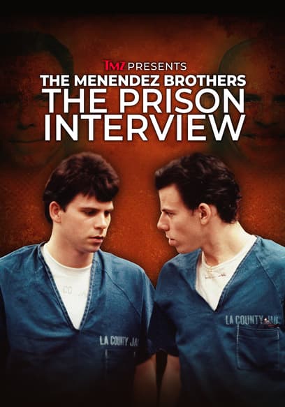 TMZ Presents: The Menendez Brothers: The Prison Interview