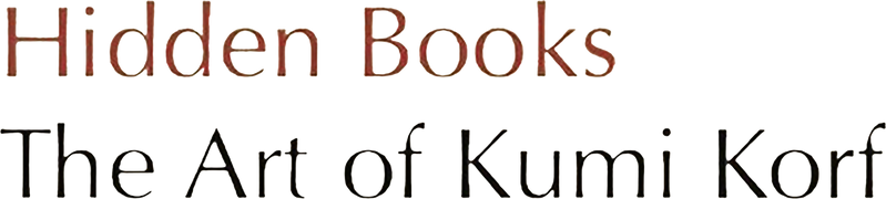 Hidden Books - the Art of Kumi Korf