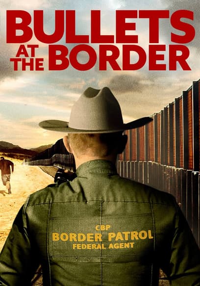Bullets at the Border