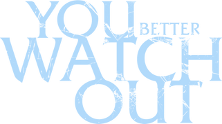 You Better Watch Out