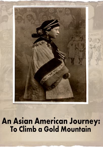 An Asian American Journey: To Climb a Gold Mountain