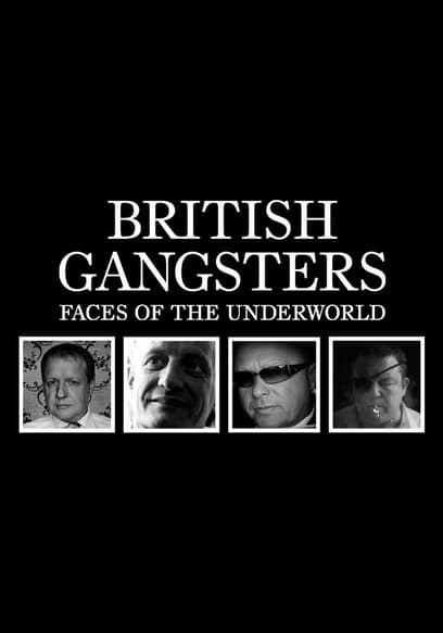 British Gangsters: Faces of the Underworld