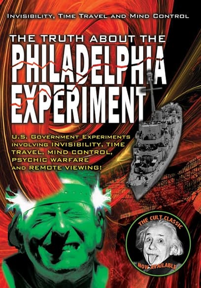 The Truth About The Philadelphia Experiment: Invisibility, Time Travel and Mind Control (Pt. 1)