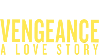 Vengeance: A Love Story