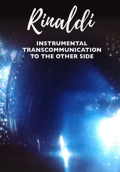 Rinaldi: Instrumental Transcommunication to the Other Side