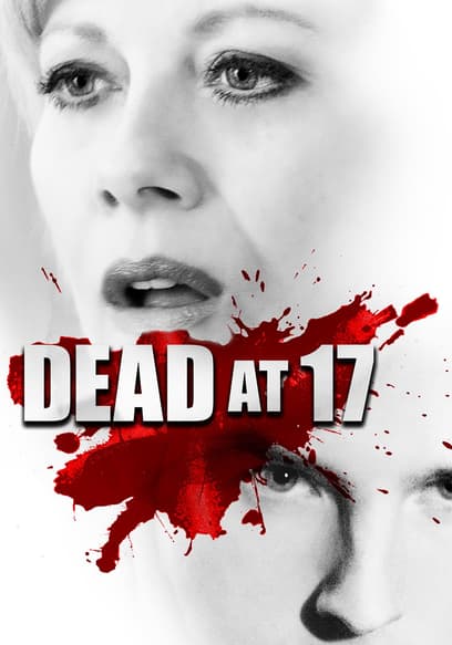 Dead at 17