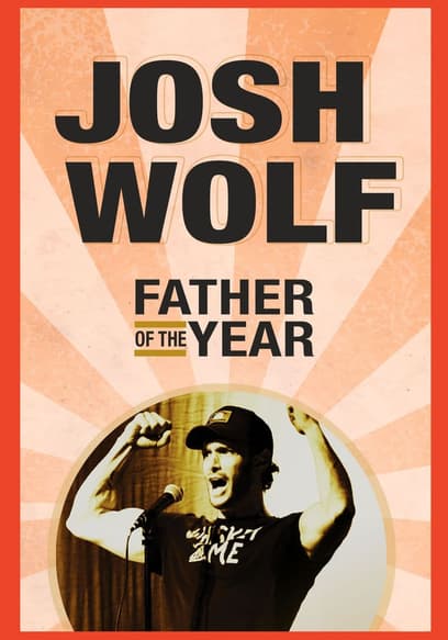 Josh Wolf: Father of the Year poster