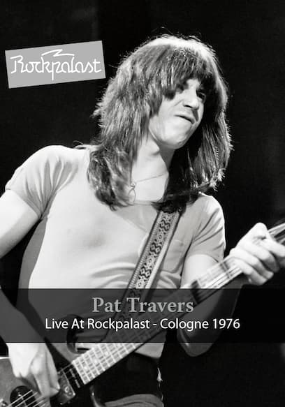 Pat Travers Live at Rockpalast: Cologne 1976