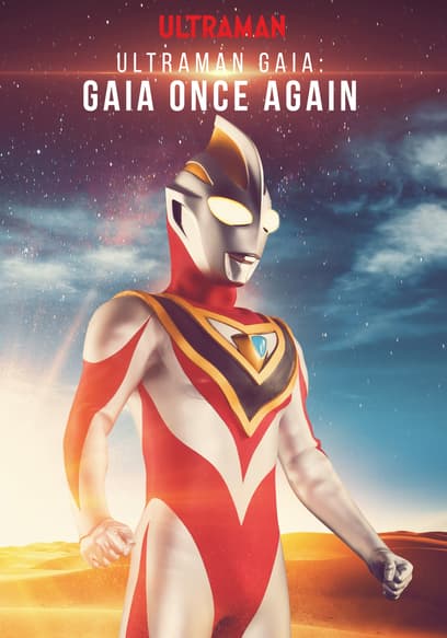 Ultraman Gaia: Gaia Once Again