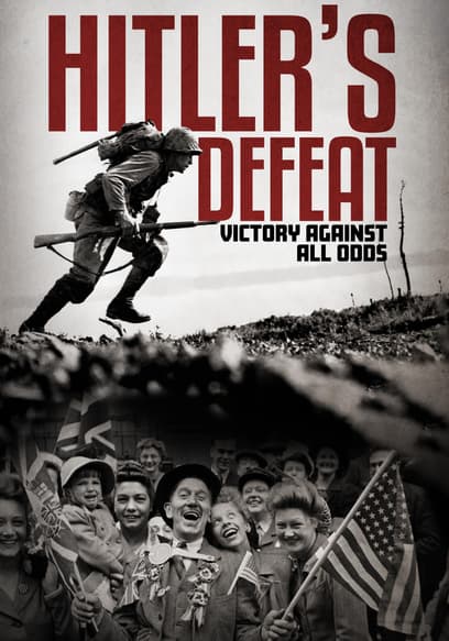 Hitler's Defeat: Victory Against All Odds poster