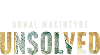 Donal MacIntyre: Unsolved