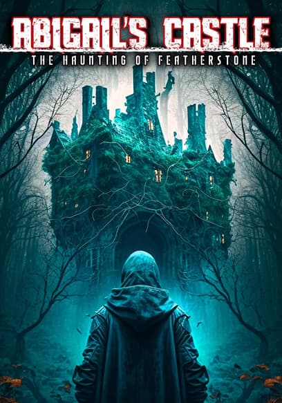 Abigail's Castle: The Haunting of Featherstone