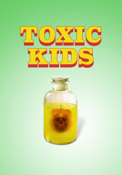 Toxic Kids