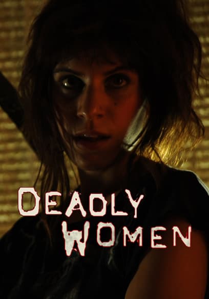 Deadly Women