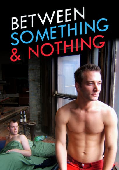 Between Something & Nothing